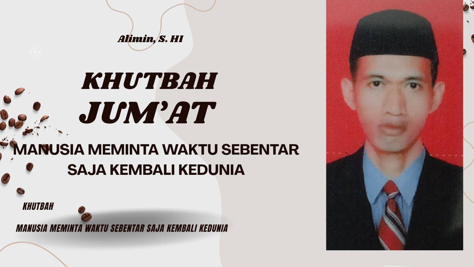 MANUSIA MEMINTA WAKTU SEBENTAR SAJA KEMBALI KEDUNIA