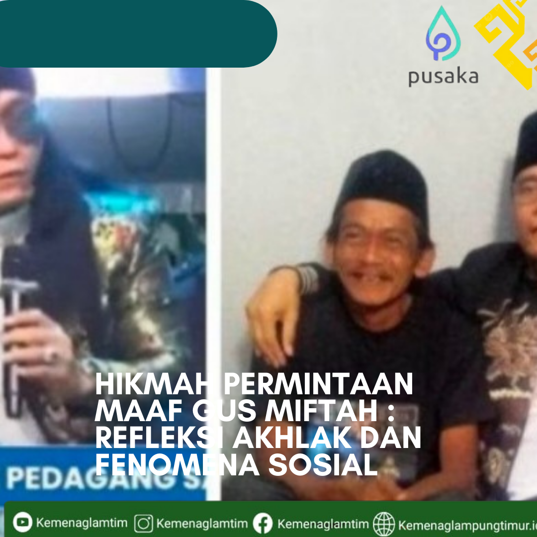 Hikmah di Balik Permintaan Maaf Gus Miftah: Refleksi Akhlak dan Fenomena Sosial Kontemporer